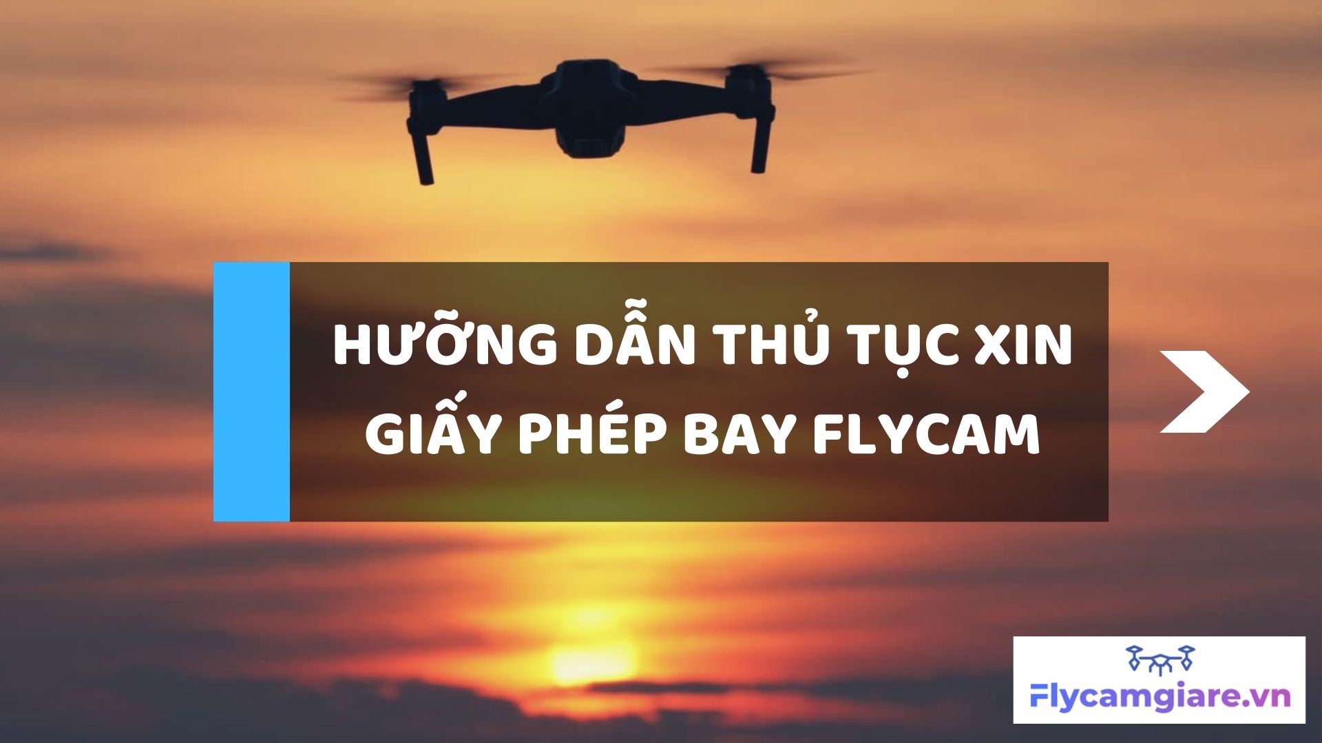 Hưỡng Dẫn Xin Giấy Phép Bay Flycam