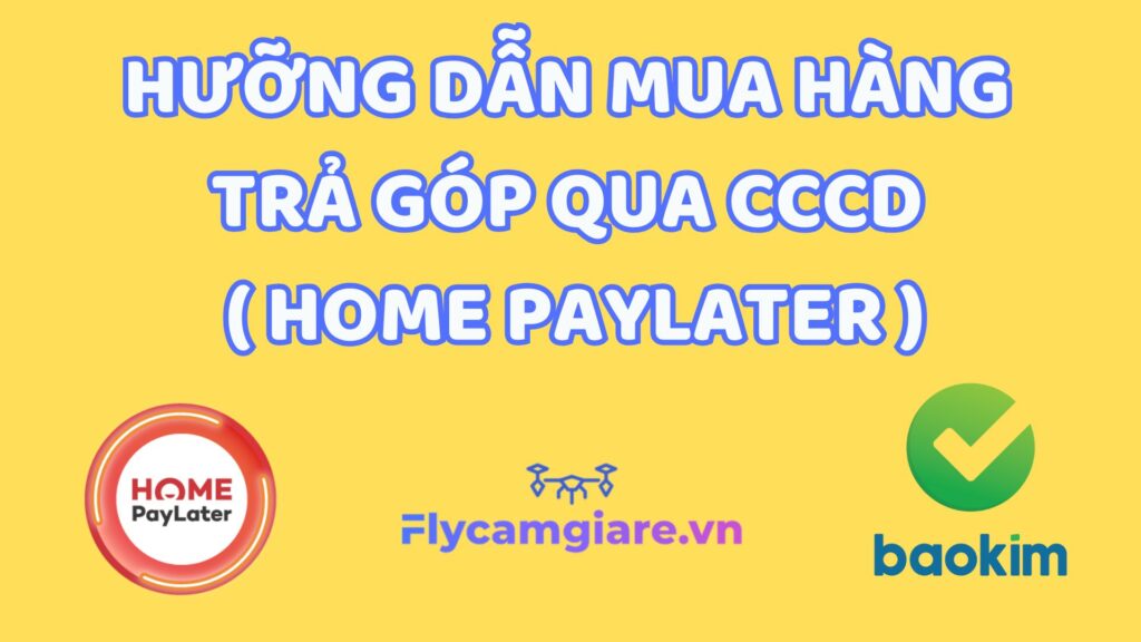Hưỡng Dẫn Mua Hàng Trả Góp Qua CCCD (HOME PAYLATER) 8 Huong Dan Mua Hang Tra Gop Qua CCCD HOME PAYLATER
