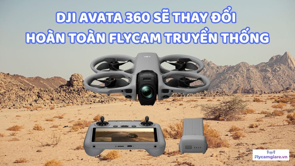 DJI Avata 360 Sẽ Thay Đổi Flycam Truyền Thống